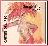 Carmen as 
 Josephine Baker